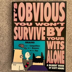 Dilbert: It’s Obvious You Won’t Survive By Your Wits Alone by Scott Adams